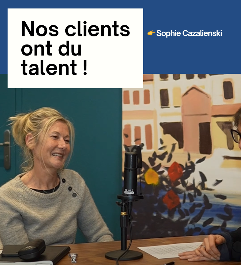 Nos clients ont du talent – Sophie Cazalienski
